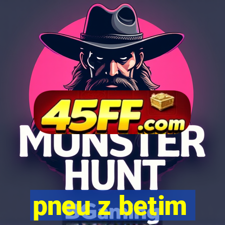 pneu z betim